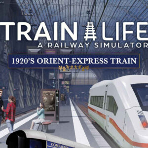 Train Life: A Railway Simulator Orient-Express Train Edition PC Steam CD Key