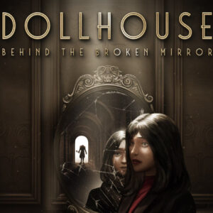 Dollhouse: Behind the Broken Mirror PC Steam Account