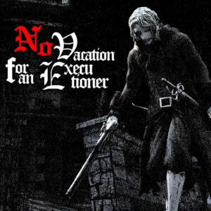 No Vacation for an Executioner PC Steam CD Key