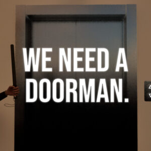 We need a doorman. PC Steam CD Key