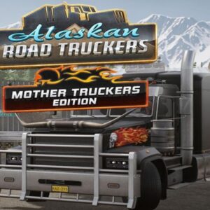 Alaskan Road Truckers: Mother Truckers Edition Steam CD Key