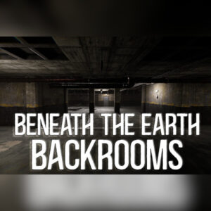 Beneath The Earth - Backrooms Steam CD Key