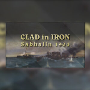Clad in Iron: Sakhalin 1904 Steam CD Key