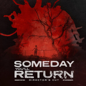 Someday You'll Return Director's Cut Steam CD Key
