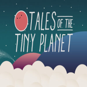 Tales of the Tiny Planet Steam CD Key
