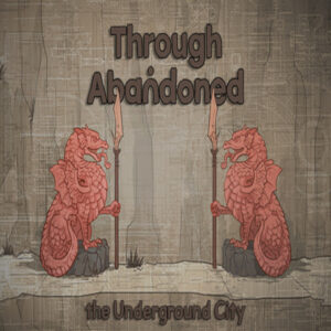 Through Abandoned: The Underground City Steam CD Key