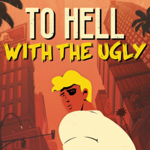 To Hell With The Ugly Steam CD Key