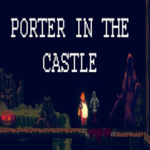 Porter in the Castle Steam CD Key