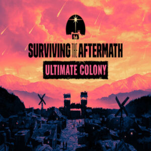 Surviving the Aftermath - Ultimate Colony Edition PC Steam Account