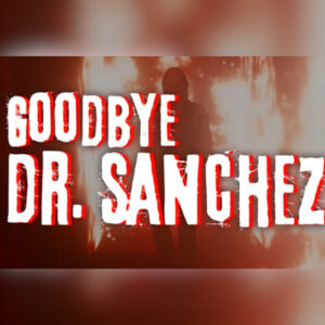 Goodbye Dr. Sanchez Steam CD Key
