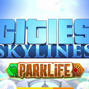 Cities: Skylines + Parklife DLC Steam CD Key
