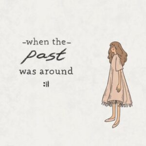 When The Past Was Around Steam CD Key